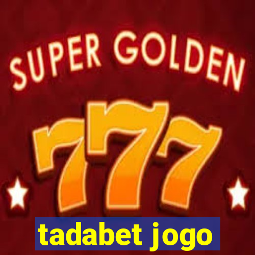 tadabet jogo